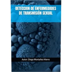 Spanish Edition by Diego Montañez Hierro (Author), Paula Nicolas Laborda (Contributor), María del Carmen Nicolás Hernández (Contributor), María Lucia Noguera Soler (Contributor), ´Laura Ramos García (Contributor) & 2 more DETECCION DE ENFERMEDADES DE TRANSMISIÓN SEXUAL (Spanish Edition)