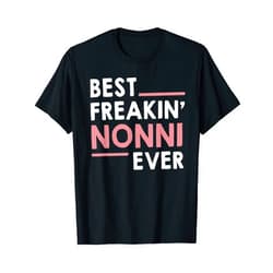 Grapheino Co. Funny Nonni Apparel & Gifts Nonni idea for Grandma Mothers Day Best Freakin' Nonni Ever T-Shirt