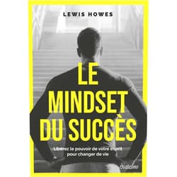 French Edition by Lewis Howes (Author), Olivier Vinet (Translator) Format: Kindle Edition Le Mindset du succès - Libérez le pouvoir de votre esprit pour changer de vie (French Edition)
