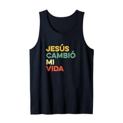 Jesus Cambio Mi Vida Mexican Church Gospel Español Jesus Cambio Mi Vida Hispanic God Believer Spanish Christian Tank Top