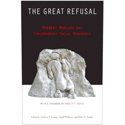 By Andrew T. Lamas (Editor), Todd Wolfson (Editor), Peter N. Funke (Editor), Angela Y. Davis (Foreword) & 1 more The Great Refusal: Herbert Marcuse and Contemporary Social Movements