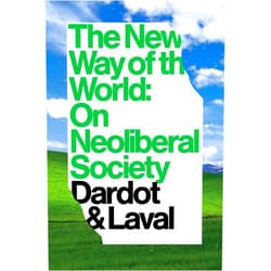 By Pierre Dardot (Author), Christian Laval (Author), Gregory Elliott (Translator) & 0 more The New Way Of The World: On Neoliberal Society