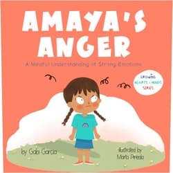 Gabi Garcia,Marta Pineda Amaya's Anger: A Mindful Understanding of Strong Emotions (Growing Heart & Minds)