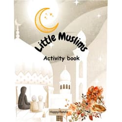 By Happy Hands 25 (Author), Asmila Hussain (Author) Little Muslims: Activity sheet
