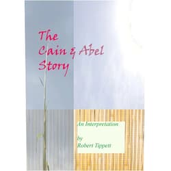 Robert Tippett The Cain and Abel Story: An Interpretation