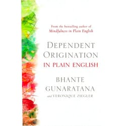 Bhante Gunaratana,Veronique Ziegler Dependent Origination in Plain English