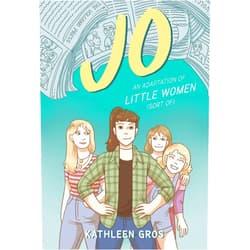 Kathleen Gros Jo: An Adaptation of Little Women (Sort Of)