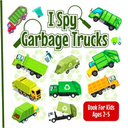 Arya Hamilton I Spy Garbage Trucks Book for Kids Ages 2 to 5: Garbage and Trash Truck Guessing Game Activity Book for Children, Search and Count all Garbage Trucks! (I Spy Vehicles Books for Kids Ages 2-5)