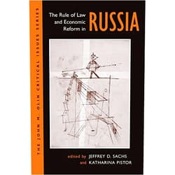 By Jeffery Sachs (Author), Katharina Pistor (Author), EDITOR * (Editor) & 0 more Format: Kindle Edition The Rule Of Law And Economic Reform In Russia (John M. Olin Critical Issues Series)