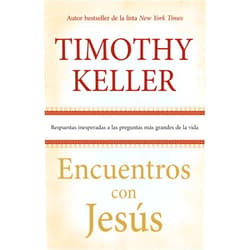 Spanish Edition by Timothy Keller (Author), Poiema Publicaciones (Editor) Encuentros con Jesús: Respuestas inesperadas a las preguntas más grandes de la vida (Spanish Edition)