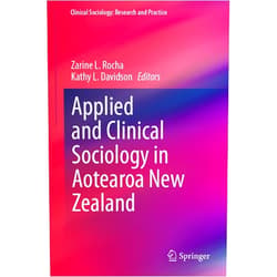 Zarine L. Rocha,Kathy L. Davidson Applied and Clinical Sociology in Aotearoa New Zealand (Clinical Sociology: Research and Practice)