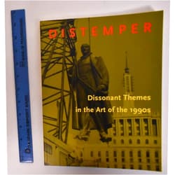 Neal Benezra,Olga M. Viso Distemper: Dissonant Themes in the Art of the 1990s