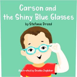 By Stefanie Drozd (Author), Devika Joglekar (Illustrator) Carson and the Shiny Blue Glasses (The Feel-Good Squad)