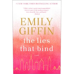 Emily Giffin The Lies That Bind: A Novel