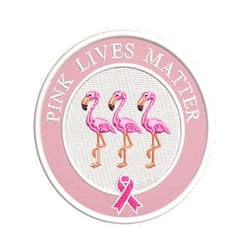 Ares Designs Pink Lives Matter Pink Ribbon Patch Flamingos Embroidered Iron-on/Sew-on Decorative Embroidery Applique Clothing Vest Jacket Premium Stitching Souvenir Breast Cancer Awareness Support Women