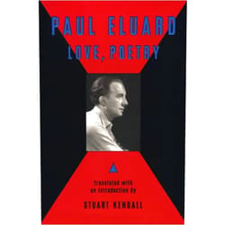 Paul Eluard,Stuart Kendall Love, Poetry (Translation)