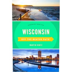 Martin Hintz,Pam Percy Wisconsin Off the Beaten Path®: Discover Your Fun (Off the Beaten Path Series)