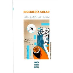 Spanish Edition by Luis Correa-Díaz (Author), Noek Izardui (Illustrator), Alejandro Concha M. (Preface) & 0 more Ingeniería solar (Colección de poesía panhispánica) (Spanish Edition)