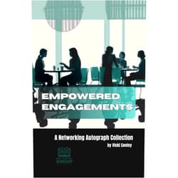 Vicki Conley Empowered Engagements: A Networking Autograph Collection