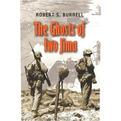By Dr. Robert S. Burrell (Author) Format: Kindle Edition The Ghosts of Iwo Jima (Williams-Ford Texas A&M University Military History Series Book 102)