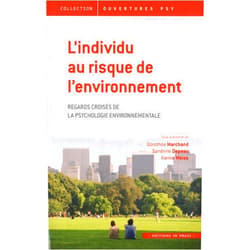 French Edition by Karine Weiss (Author), Dorothée Marchand (Author), Sandrine Depeau (Author) & 0 more L'individu au risque de l'environnemnt: Regards croisés de la psychologie environnementale