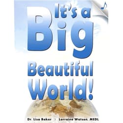 Dr. Lisa Baker,Lorraine Watson MEDL It's a Big Beautiful World!