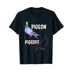 Homing Pigeon Bird Lover Apparel & Co. Pigeon Breeder Design For Bird Owner - Pigeon Pigeoff T-Shirt