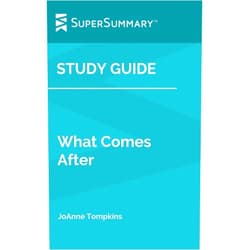 By SuperSummary (Author) Format: Kindle Edition Study Guide: What Comes After by JoAnne Tompkins (SuperSummary)