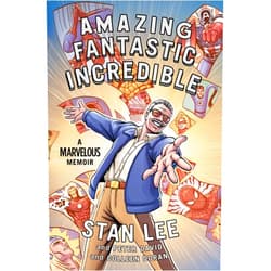 By Stan Lee (Author), Peter David (Author), Colleen Doran (Author) & 0 more Amazing Fantastic Incredible: A Marvelous Memoir