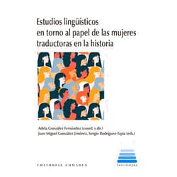 Spanish Edition by Juan Miguel González Jiménez (Editor), Sergio Rodríguez Tapia (Editor), Adela González Fernández (Collaborator) & 1 more Estudios lingüísticos en torno al papel de las mujeres traductoras en la historia