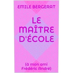 Emile Bergerat Le maître d'école: (à mon ami Frédéric André) (French Edition)