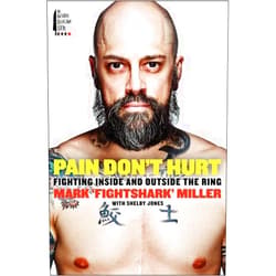Mark Miller,Shelby Jones Pain Don't Hurt: Fighting Inside and Outside the Ring