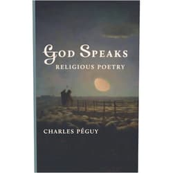 By Charles Péguy (Author), Julian Green (Translator) God Speaks: Religious Poetry