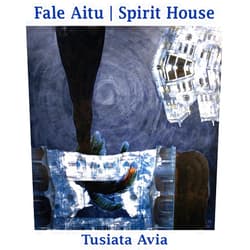 Tusiata Avia Fale Aitu / Spirit House