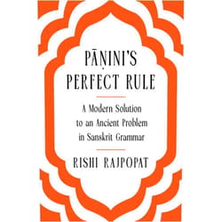 By Rishi Rajpopat (Author) Format: Kindle Edition Pāṇini's Perfect Rule: A Modern Solution to an Ancient Problem in Sanskrit Grammar