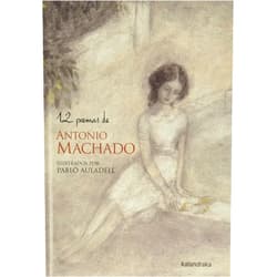 Antonio Machado,Manuela Rodríguez Lorenzo,Antonio Rubio Herrero,Pablo Auladell 12 poemas de Antonio Machado