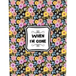 Composition When Im Gone Journals Press When I'm Gone: Guided Pre-Death Planner and Organizer to Record All Essential Information for Your Family (How To Rest In Peace Journals) | Important ... Affairs | And Wishes | End Of Life Planner