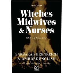 By Barbara Ehrenreich (Author), Deirdre English (Author) Witches, Midwives, and Nurses: A History of Women Healers (Contemporary Classics)