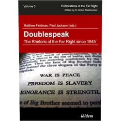 By Matthew Feldman (Editor), Paul Jackson (Editor, Contributor), Roger Griffin (Contributor), Janet Wilson (Contributor), Ruth Wodak (Contributor), Graham Macklin (Contributor), Hilde Coffe (Contributor), Jeroen Dewulf (Contributor), Koen Vossen (Contributor), Leonard Weinberg (Contributor), Gideon Botsch (Contributor), Christoph Kopke (Contributor), Anna Castriota (Contributor), Alexander Verkhovsky (Contributor), Chip Berlet (Contributor), Per Anders Rudling (Contributor), Anton Shekhovtsov (Other Contributor) & 14 more Format: Kindle Edition Doublespeak: The Rhetoric of the Far Right since 1945 (Explorations of the Far Right Book 3)