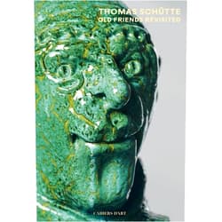 Thomas Schutte,Éric de Chassey Thomas Schütte: Old Friends Revisited