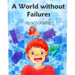 Esther Pia Cordova,Maima W Adiputri A World without Failures: Growth Mindset (Growth Mindset Book)