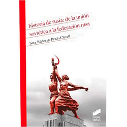 Sara Núñez de Prado Clavell Historia de Rusia: de la Unión Soviética a la Federación Rusa