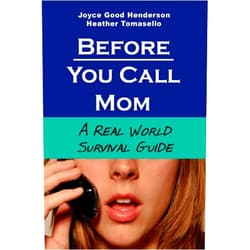 Joyce Good Henderson,Heather Tomasello Before You Call Mom
