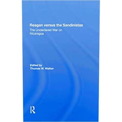 By Thomas W Walker (Author), Harvey Williams (Author), Peter Kornbluh (Author), Eva Gold (Author) & 1 more Format: Kindle Edition Reagan Versus The Sandinistas: The Undeclared War On Nicaragua