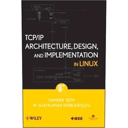 Sameer Seth,M. Ajaykumar Venkatesulu TCP/IP Architecture, Design, and Implementation in Linux (Practitioners)