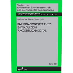 María del Mar Sánchez Ramos,Gerd Wotjak,José Juan Batista Rodríguez,Dolores García Padrón Investigaciones recientes en traducción y accesibilidad digital (Studien zur romanischen Sprachwissenschaft und interkulturellen Kommunikation, 181) (Spanish Edition)