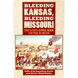 By Jonathan Earle (Editor), Diane Mutti Burke (Editor) Bleeding Kansas, Bleeding Missouri: The Long Civil War on the Border