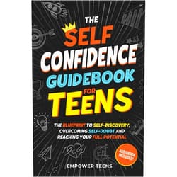 By Empower Teens (Author) The Self Confidence Guidebook for Teens: The Blueprint to Self-Discovery, Overcoming Self-Doubt and Reaching Your Full Potential (Self-Help Books for Teens)