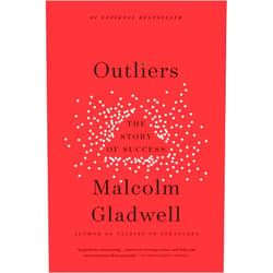 Malcolm Gladwell Outliers: The Story of Success