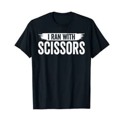 Funny Amputee Gifts Shirts Co. Amputee Funny I Ran with Scissor - Prosthetic Leg Amputation T-Shirt